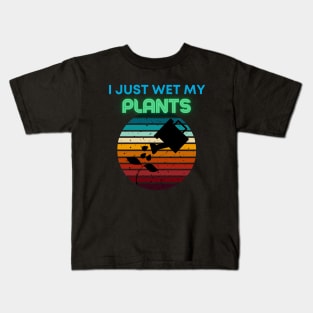 I just wet my plants Kids T-Shirt